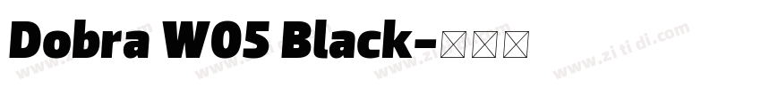 Dobra W05 Black字体转换